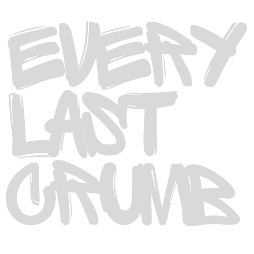 Every Last Crumb™